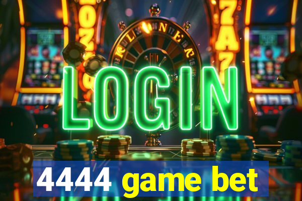 4444 game bet